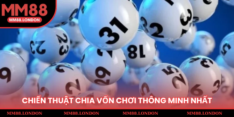 Chiến thuật chia vốn chơi thông minh nhất